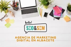 Agencia de Marketing Digital en Albacete
